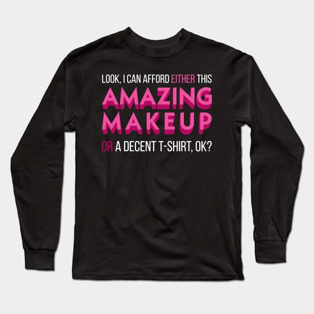 It's either makeup or other stuff Long Sleeve T-Shirt by TimTheSheep